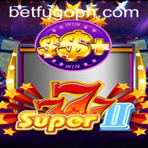 Exploring the Exciting World of Super777II and BETFUGO: A Gamer's Guide
