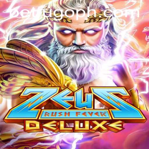 ZeusRushFeverDeluxe: The Ultimate Gaming Experience by BETFUGO